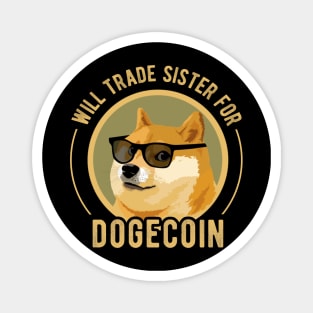 Dogecoin Funny Crypto Will Trade Sister for Dogecoin Magnet